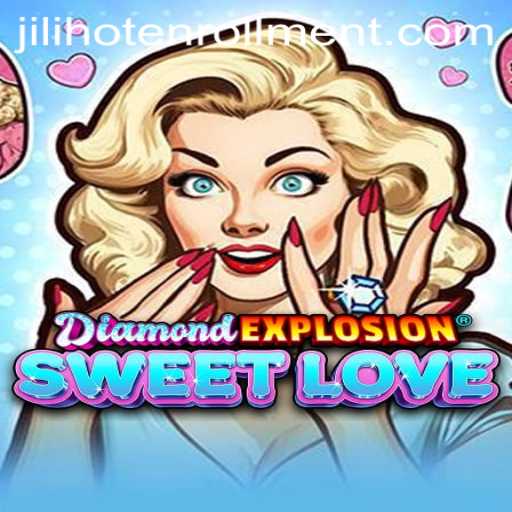 Unveiling the Enchantment: DiamondExplosionSweetLove and the Alluring World of JILIHOT